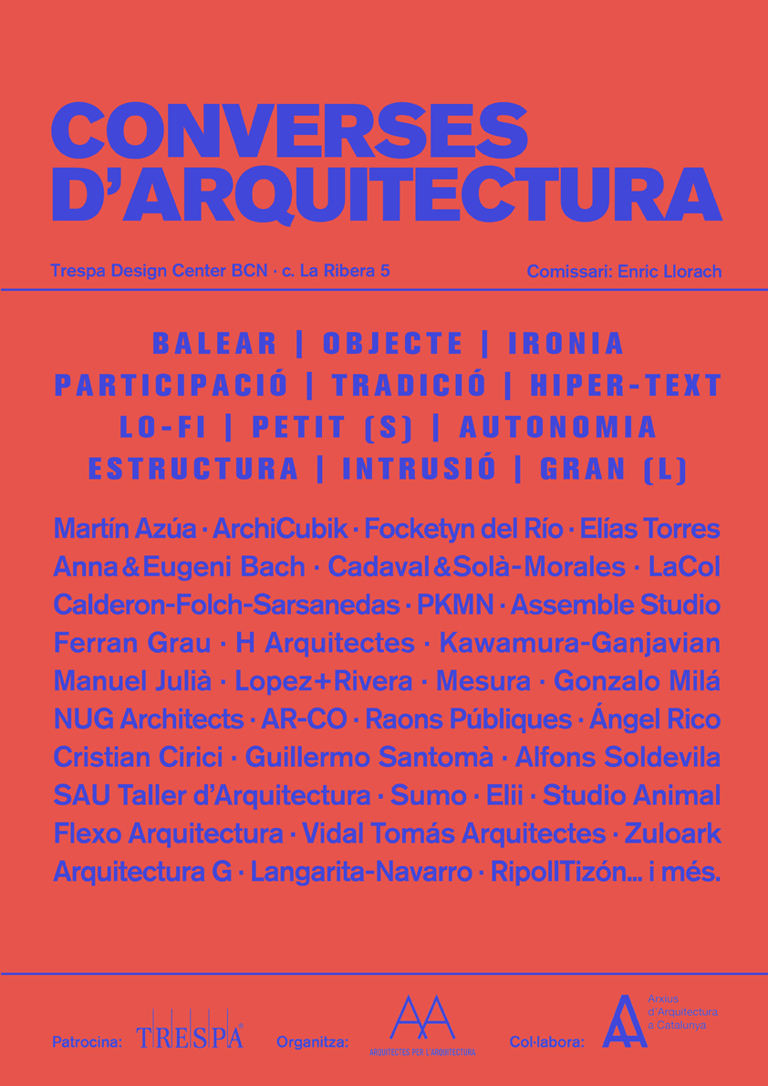 curator to the series of lectures “converses d’arquitectura”, organized by axa, trespa design center, barcelona, from november 19th 2015 to may 19th 2016