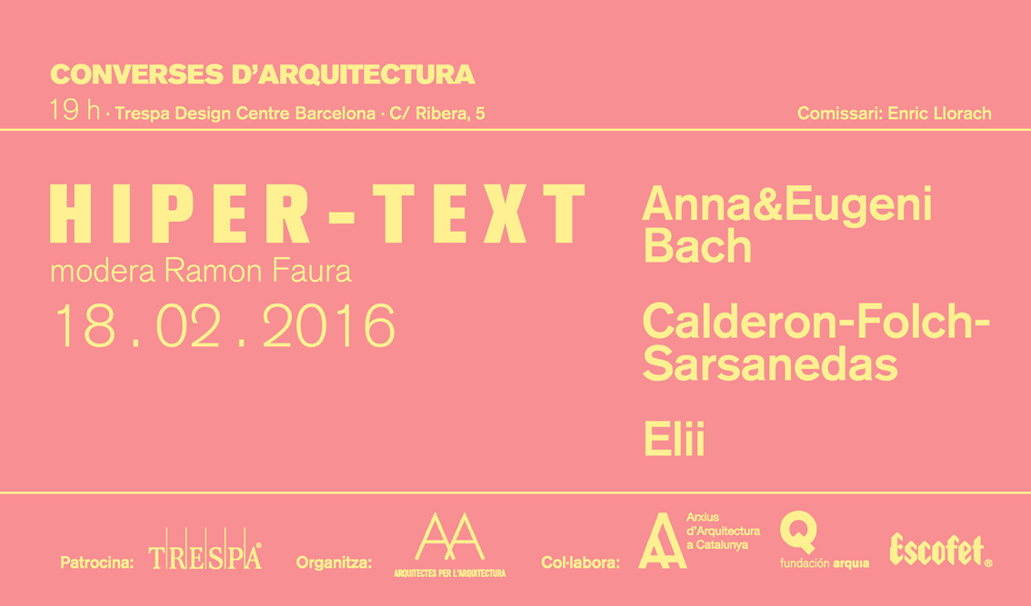 curator to the series of lectures “converses d’arquitectura”, organized by axa, trespa design center, barcelona, from november 19th 2015 to may 19th 2016