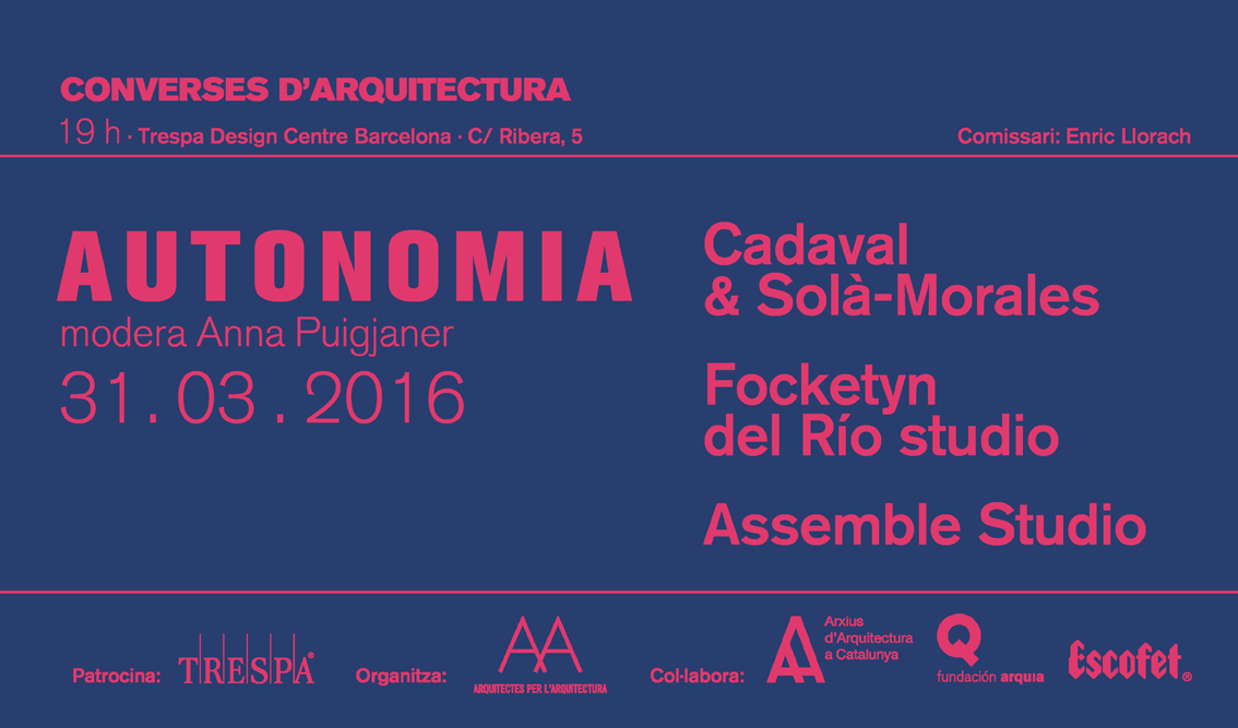 curator to the series of lectures “converses d’arquitectura”, organized by axa, trespa design center, barcelona, from november 19th 2015 to may 19th 2016