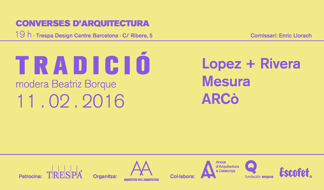 curator to the series of lectures “converses d’arquitectura”, organized by axa, trespa design center, barcelona, from november 19th 2015 to may 19th 2016