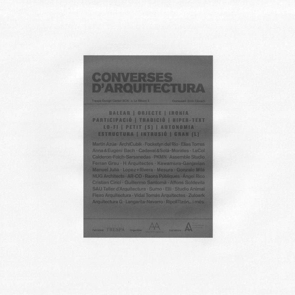 curator to the series of lectures “converses d’arquitectura”, organized by axa, trespa design center, barcelona, from november 19th 2015 to may 19th 2016