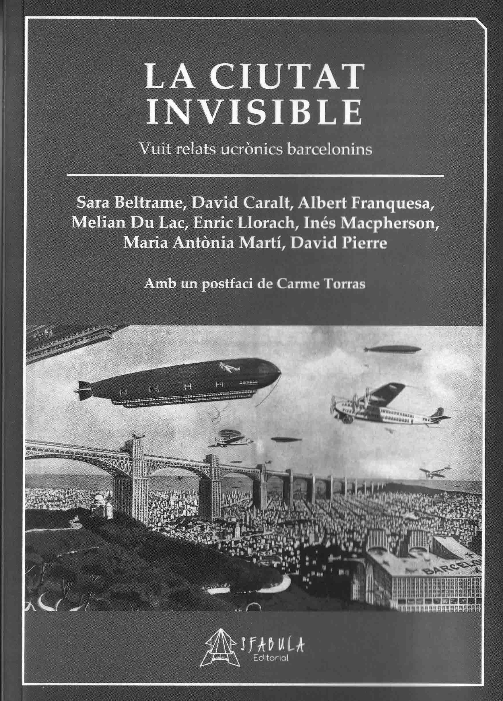 “avellanes a les butxaques”, short story for la “ciutat invisible. vuit relats ucrònics barcelonins”, editorial sfabula, barcelona, 2021, pp. 61-73