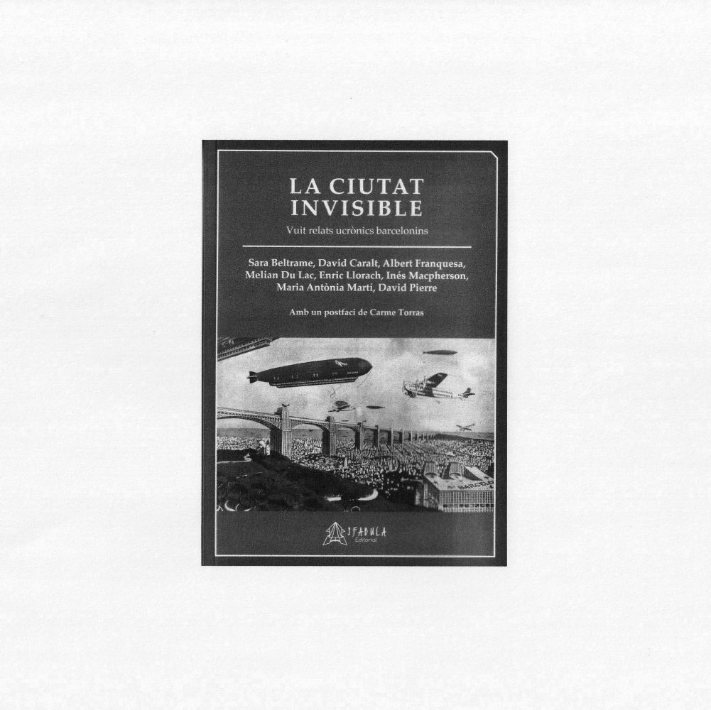 “avellanes a les butxaques”, short story for la “ciutat invisible. vuit relats ucrònics barcelonins”, editorial sfabula, barcelona, 2021, pp. 61-73